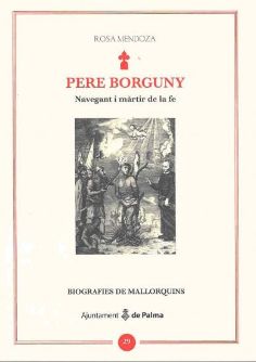Pere Borguny. Navegant i mrtir de la fe