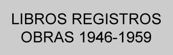 Llibres Registres d'Obres 1946-1959Este enlace se abrir en una ventana nueva